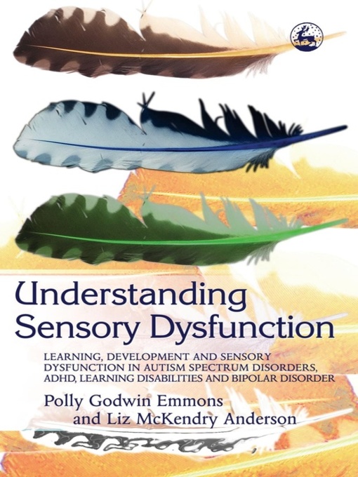 Title details for Understanding Sensory Dysfunction by Polly Emmons - Available